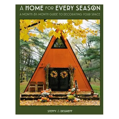 Home for Every Season - Degreff, Author Steffy