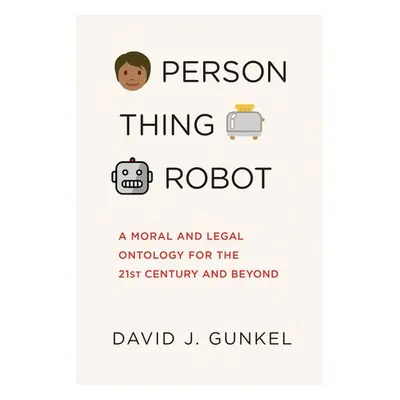 Person, Thing, Robot - Gunkel, David J.