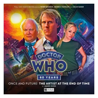 Doctor Who: Once and Future - The Artist at the End of Time - Goss, James