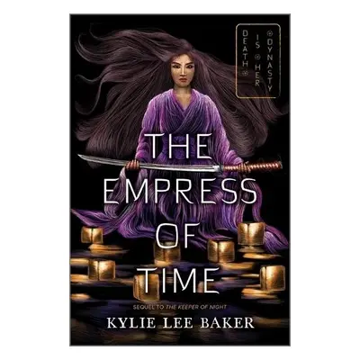 Empress of Time - Baker, Kylie Lee