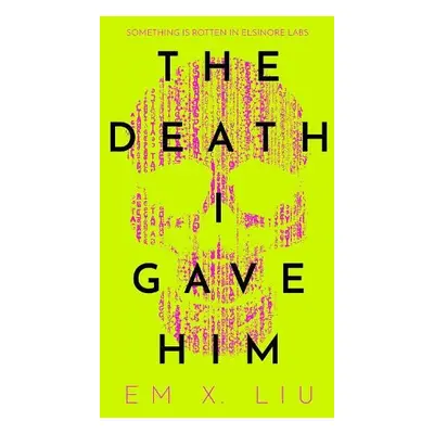 Death I Gave Him - Liu, Em X.