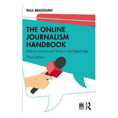 Online Journalism Handbook - Bradshaw, Paul (Birmingham City University, UK)