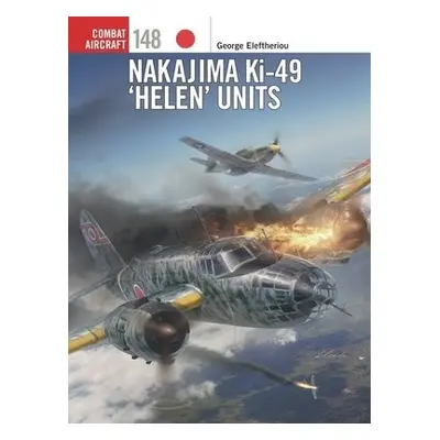 Nakajima Ki-49 ‘Helen’ Units - Eleftheriou, George