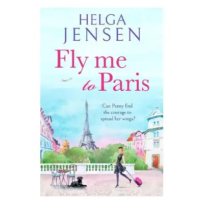 Fly Me to Paris - Jensen, Helga