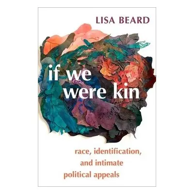 If We Were Kin - Beard, Lisa (Assistant Professor of Political Science, Assistant Professor of P