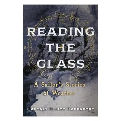 Reading the Glass - Rappaport, Elliot