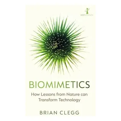 Biomimetics - Clegg, Brian