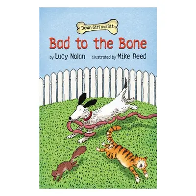 Bad to the Bone - Nolan, Lucy A.