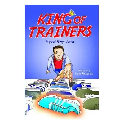 King of Trainers - Jones, Pryderi Gwyn