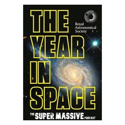 Year in Space - The Supermassive Podcast (Izzie Clarke, Dr Becky Smethurst, Richard Hollingham a