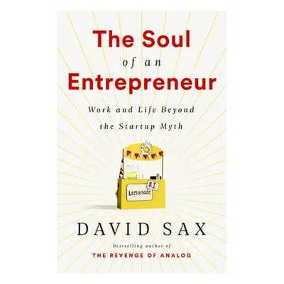 The Soul of an Entrepreneur - Sax, David