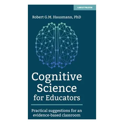 Cognitive Science for Educators - Hausmann, Robert