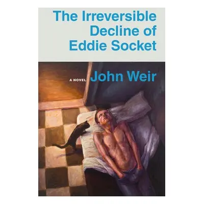 Irreversible Decline of Eddie Socket - Weir, John