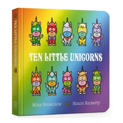 Ten Little Unicorns Board Book - Brownlow, Mike