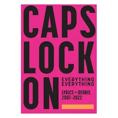 CAPS LOCK ON: Lyrics + Debris 2007-2022