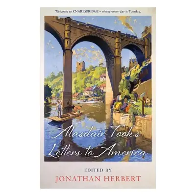 Alasdair Took's Letters to America - Herbert, Jonathan