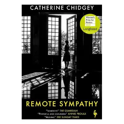 Remote Sympathy: LONGLISTED FOR THE WOMEN'S PRIZE FOR FICTION 2022 - Chidgey, Catherine