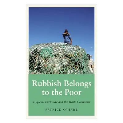 Rubbish Belongs to the Poor - O'Hare, Patrick (University of St Andrews)