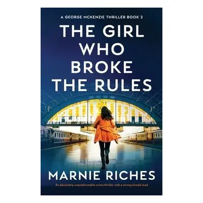 Girl Who Broke the Rules - Riches, Marnie