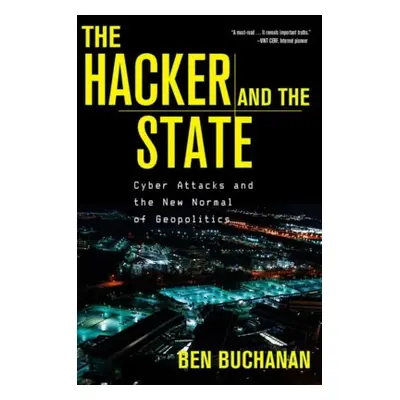 Hacker and the State - Buchanan, Ben