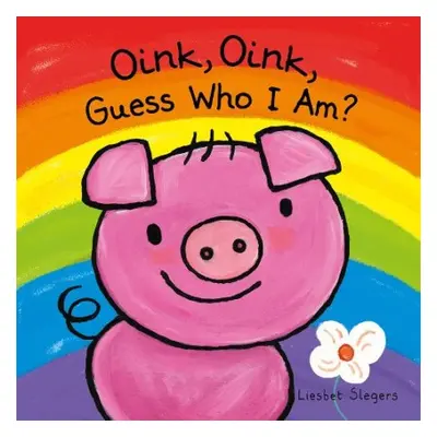 Oink, Oink, Guess Who I Am - Slegers, Liesbet