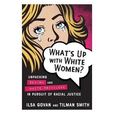 What's Up with White Women? - Govan, Ilsa a Smith, Tilman