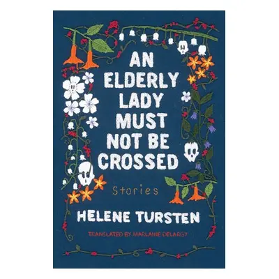 Elderly Lady Must Not Be Crossed - Tursten, Helene a Delargy, Marlaine