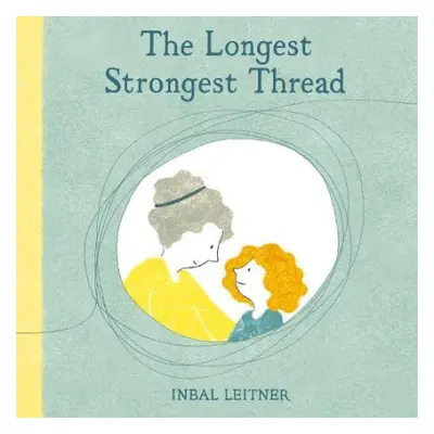 Longest Strongest Thread - Leitner, Inbal