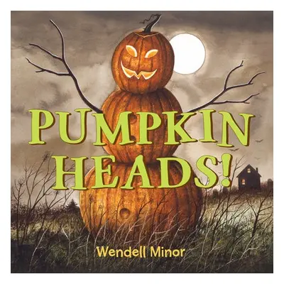 Pumpkin Heads - Minor, Wendell