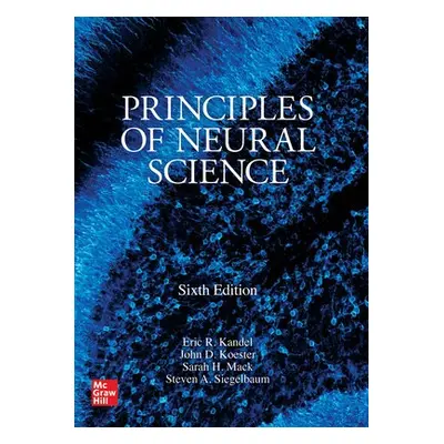 Principles of Neural Science, Sixth Edition - Kandel, Eric a Koester, John D. a Mack, Sarah H. a