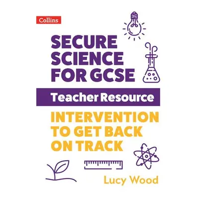 Secure Science for GCSE Teacher Resource Pack - Wood, Lucy