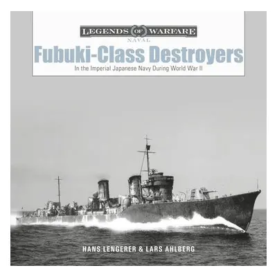 Fubuki-Class Destroyers - Ahlberg, Lars a Lengerer, Hans