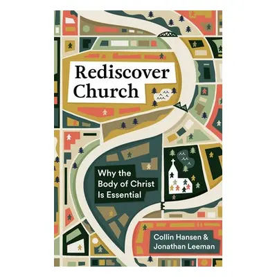 Rediscover Church - Hansen, Collin a Leeman, Jonathan