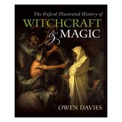 Oxford Illustrated History of Witchcraft and Magic