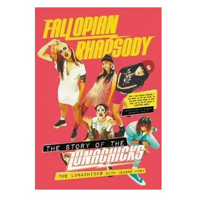 Fallopian Rhapsody - Fury, Jeanne a Lunachicks, The