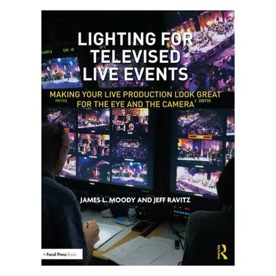 Lighting for Televised Live Events - Moody, James L. (Los Angeles City College, USA) a Ravitz, J