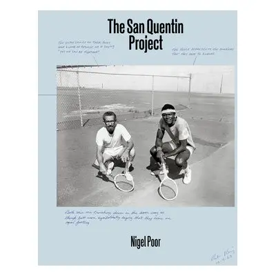 Nigel Poor: The San Quentin Project - Poor, Nigel a Dwayne Betts, Reginald a Coles-El, Mesro