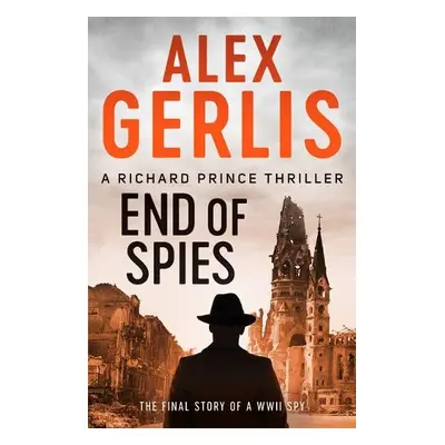 End of Spies - Gerlis, Alex