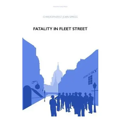 Fatality in Fleet Street - St John Sprigg, Christopher