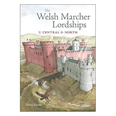 Welsh Marcher Lordships - Hume, Philip