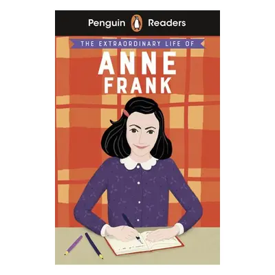 Penguin Readers Level 2: The Extraordinary Life of Anne Frank (ELT Graded Reader) - Scott, Kate