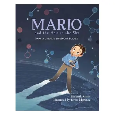 Mario and the Hole in the Sky - Rusch, Elizabeth a Martinez, Teresa