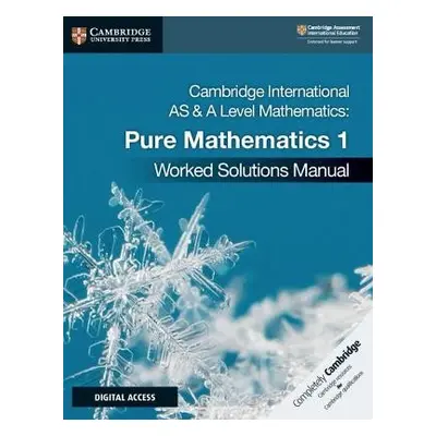 Cambridge International AS a A Level Mathematics Pure Mathematics 1 Worked Solutions Manual with