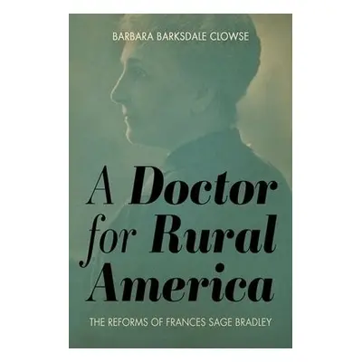 Doctor for Rural America - Clowse, Barbara Barksdale