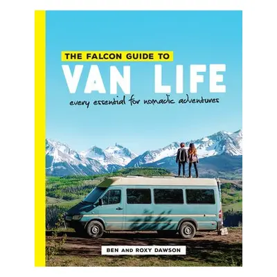 Falcon Guide to Van Life - Dawson, Roxy and Ben