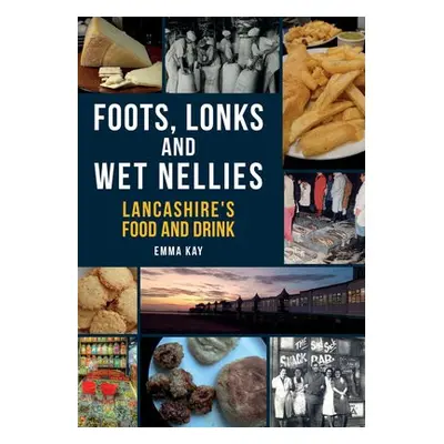 Foots, Lonks and Wet Nellies - Kay, Emma