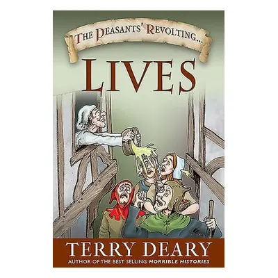 Peasants' Revolting Lives - Deary, Terry