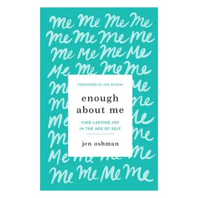 Enough about Me - Oshman, Jen