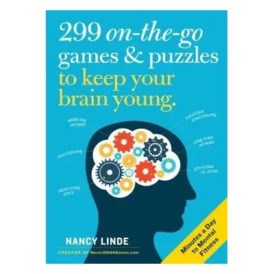 299 On-the-Go Games a Puzzles to Keep Your Brain Young - Linde, Nancy