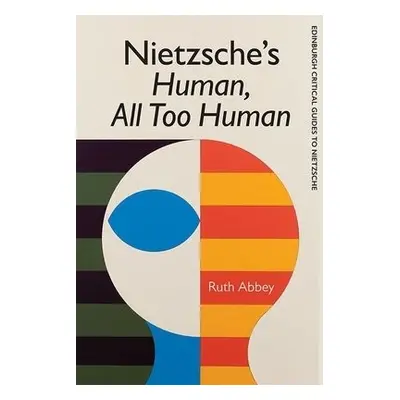 Nietzsche'S Human All Too Human - Abbey, Ruth